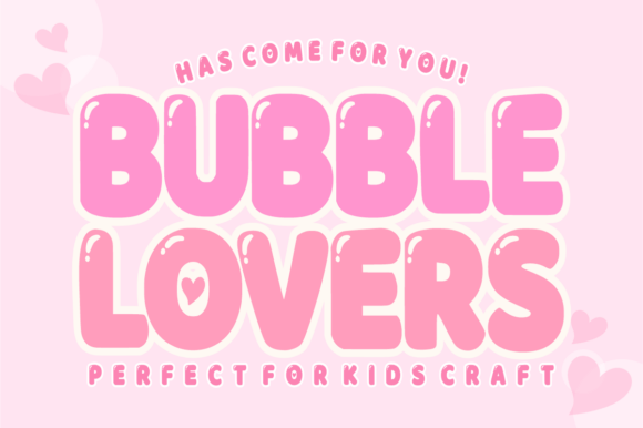 Bubble Lovers: A Playful Typeface for Joyful Designs