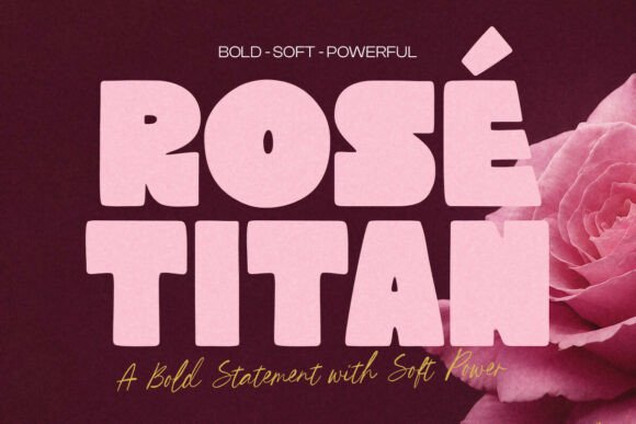 Discovering Rose Titan: A Typeface with Bold Character